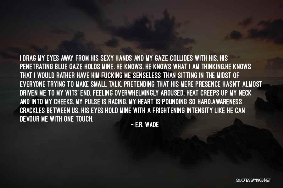 Almost Blue Quotes By E.R. Wade Almost Blue Quotes By E.R. Wade
