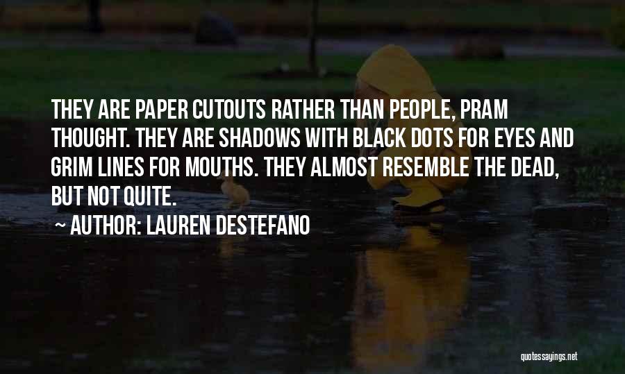 Almost But Not Quite Quotes By Lauren DeStefano