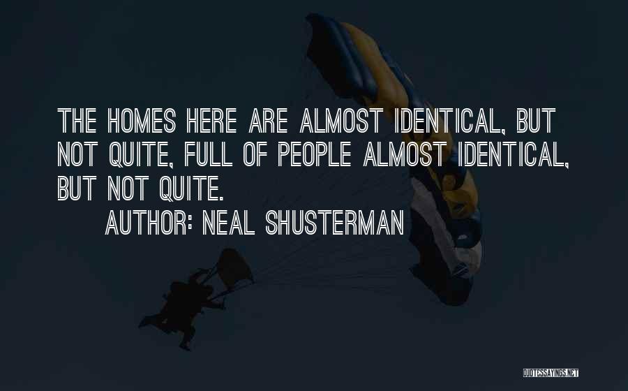 Almost But Not Quite Quotes By Neal Shusterman