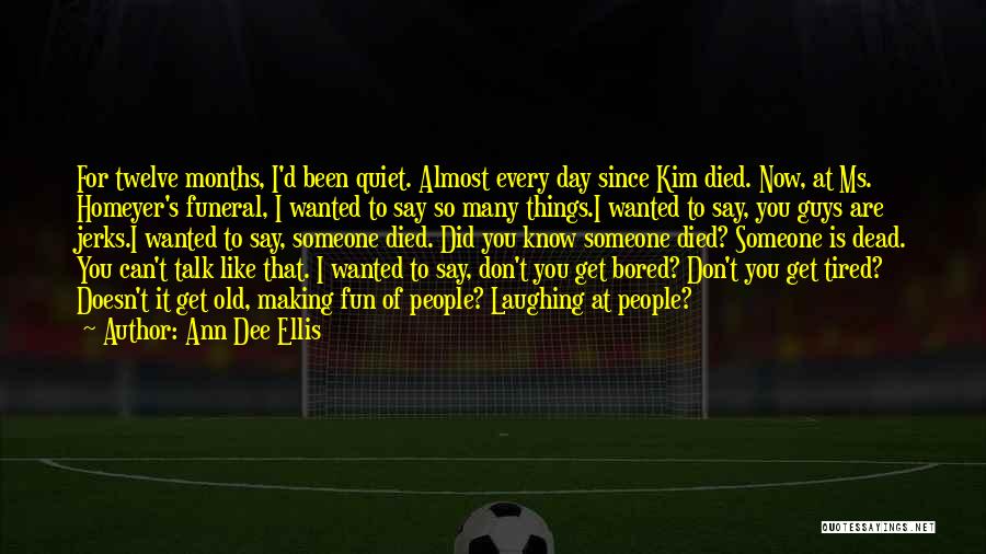 Almost Died Quotes By Ann Dee Ellis