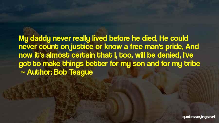 Almost Died Quotes By Bob Teague