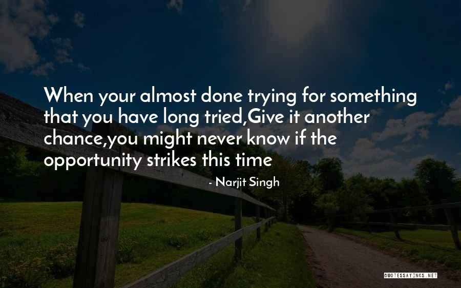 Almost Done Motivational Quotes By Narjit Singh Almost Done Motivational Quotes By Narjit Singh