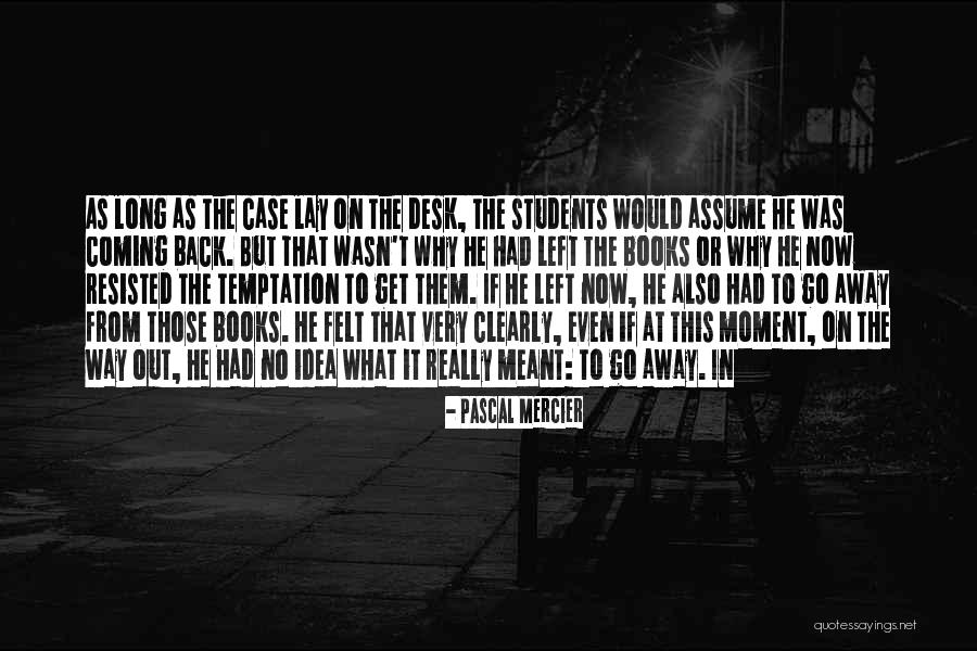 Almost Done With Chemo Quotes By Pascal Mercier Almost Done With Chemo Quotes By Pascal Mercier
