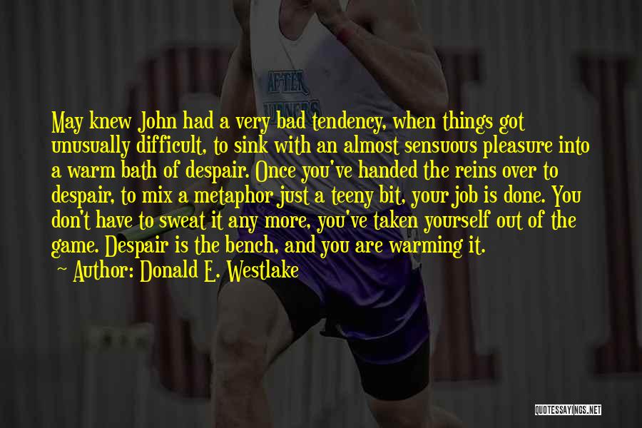 Almost Done With You Quotes By Donald E. Westlake