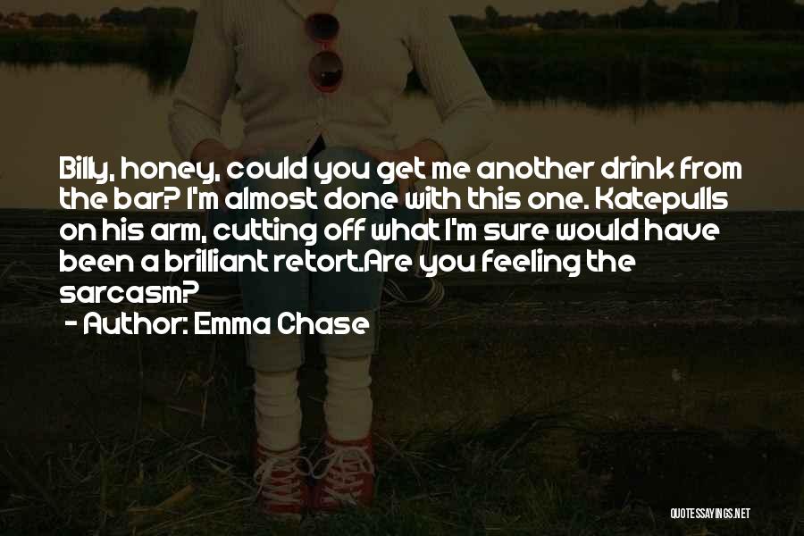Almost Done With You Quotes By Emma Chase