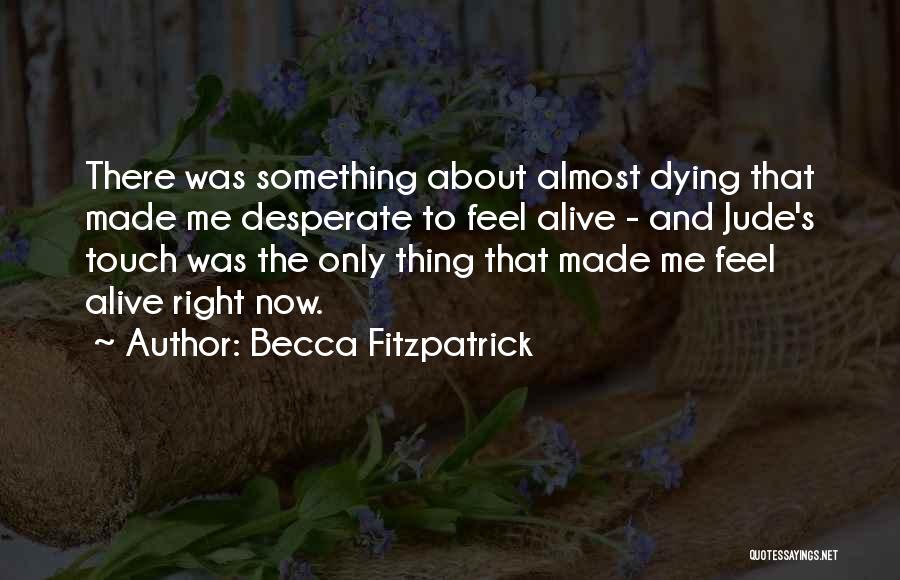 Almost Dying Quotes By Becca Fitzpatrick