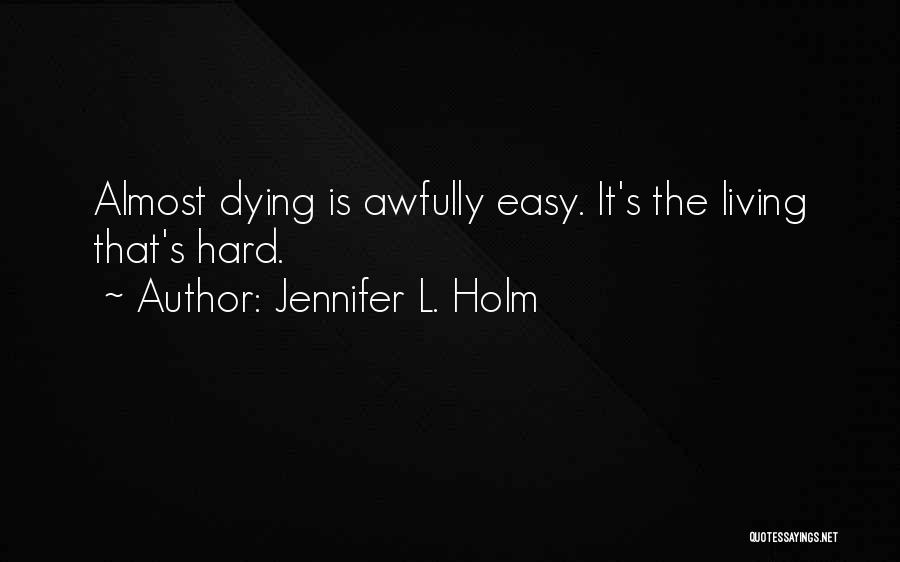 Almost Dying Quotes By Jennifer L. Holm