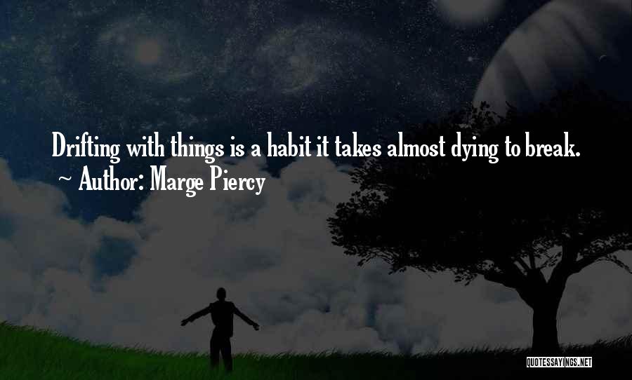 Almost Dying Quotes By Marge Piercy