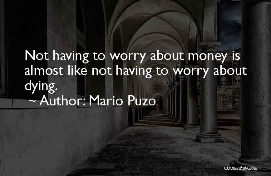 Almost Dying Quotes By Mario Puzo