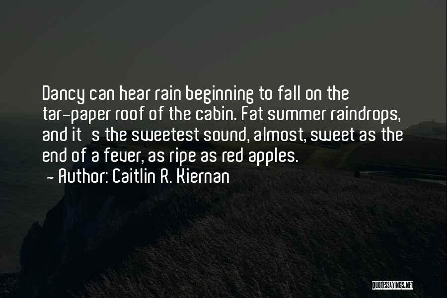 Almost End Of Summer Quotes By Caitlin R. Kiernan