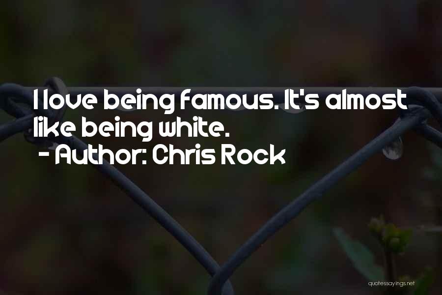 Almost Famous Love Quotes By Chris Rock