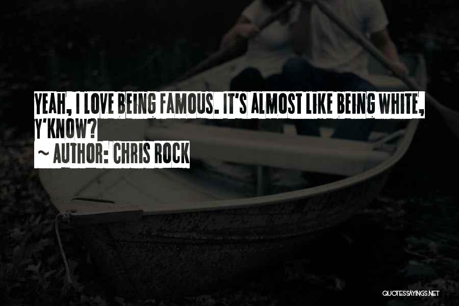 Almost Famous Love Quotes By Chris Rock