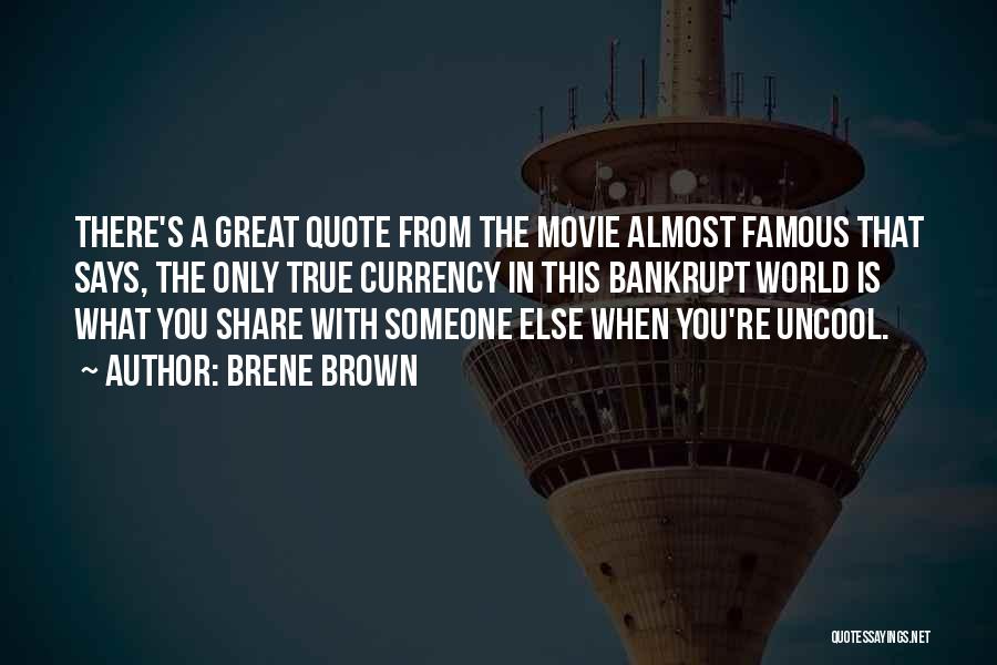 Almost Famous Quotes By Brene Brown