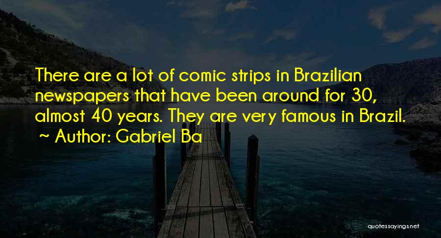 Almost Famous Quotes By Gabriel Ba