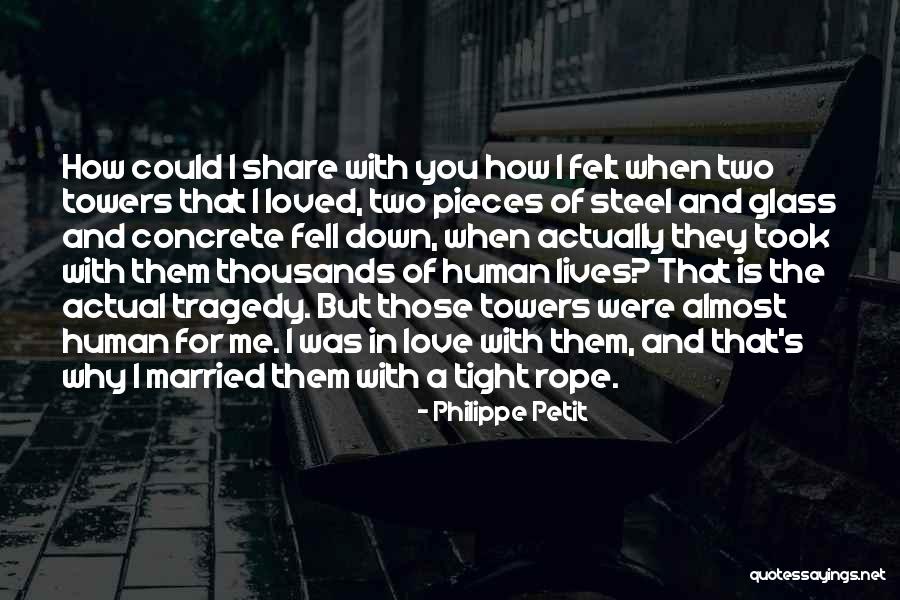 Almost Fell In Love Quotes By Philippe Petit Almost Fell In Love Quotes By Philippe Petit