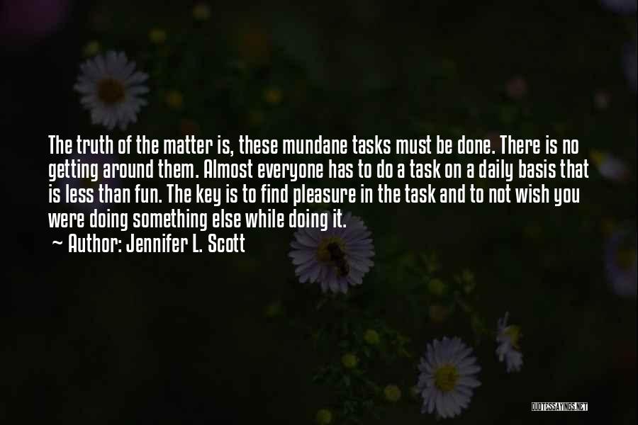 Almost Getting There Quotes By Jennifer L. Scott