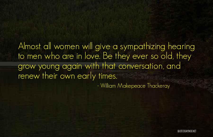 Almost Giving Up Love Quotes By William Makepeace Thackeray Almost Giving Up Love Quotes By William Makepeace Thackeray