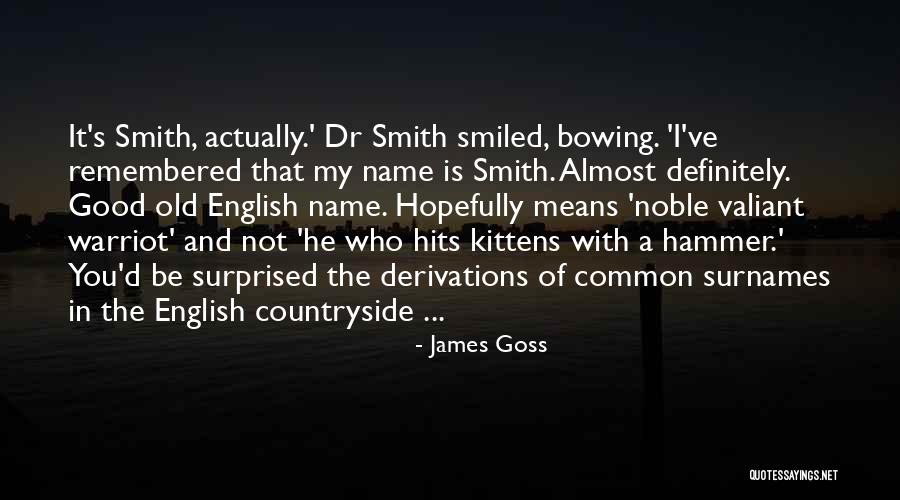 Almost Good Quotes By James Goss Almost Good Quotes By James Goss