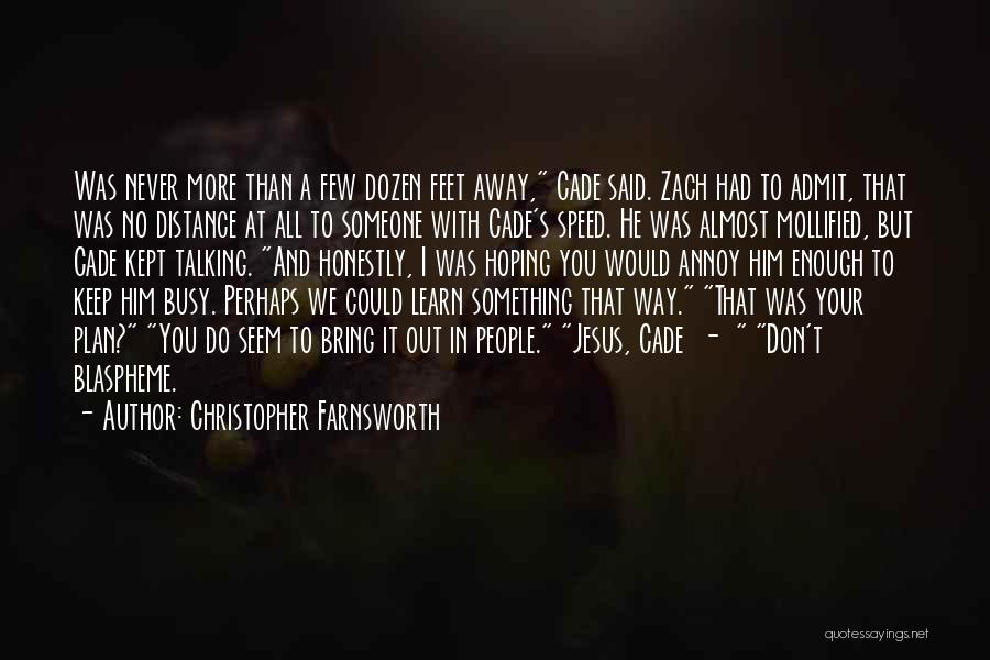 Almost Had Enough Quotes By Christopher Farnsworth
