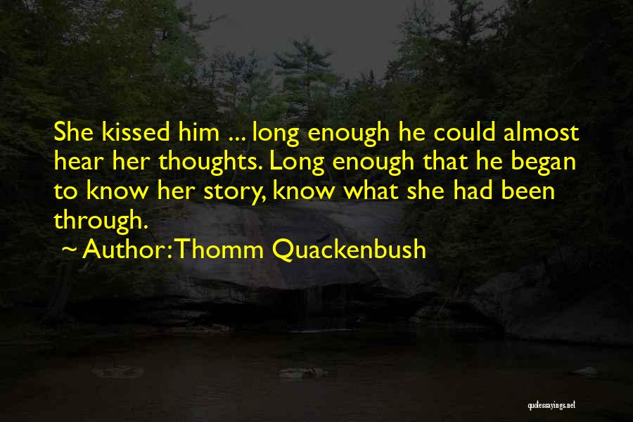 Almost Had Enough Quotes By Thomm Quackenbush