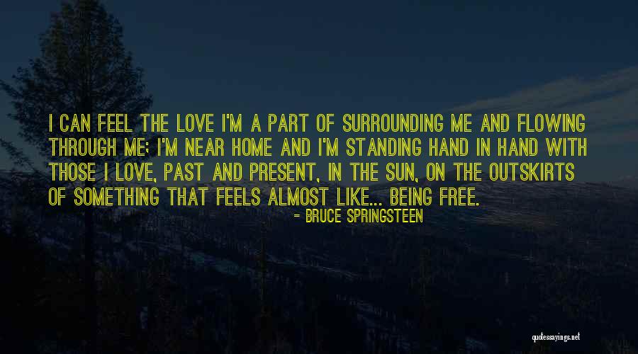 Almost Home Love Quotes By Bruce Springsteen Almost Home Love Quotes By Bruce Springsteen