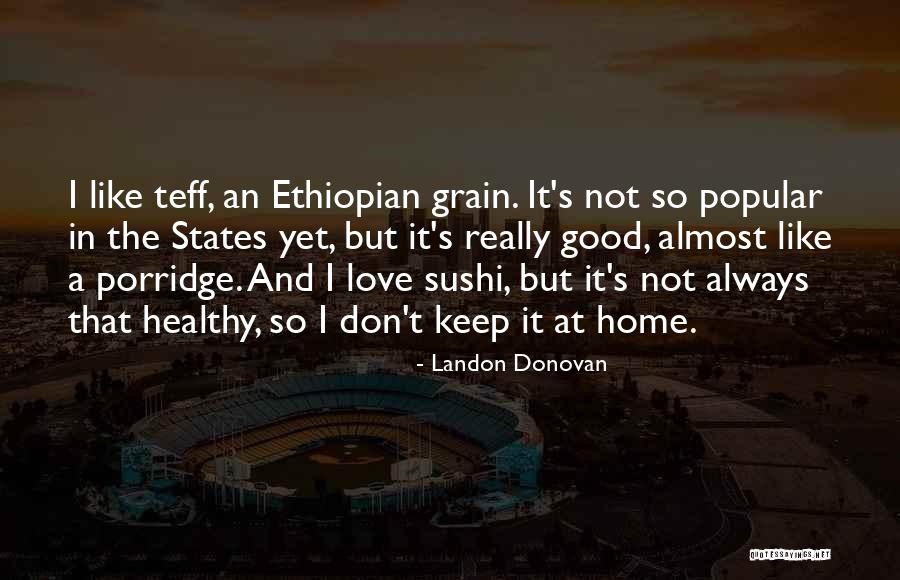 Almost Home Love Quotes By Landon Donovan Almost Home Love Quotes By Landon Donovan