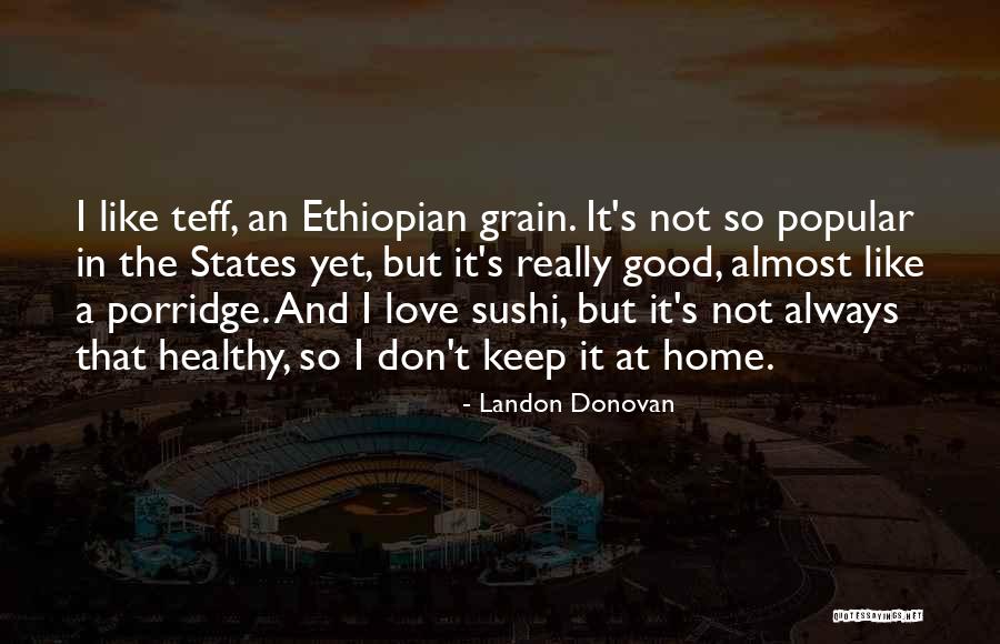 Almost Home Love Quotes By Landon Donovan