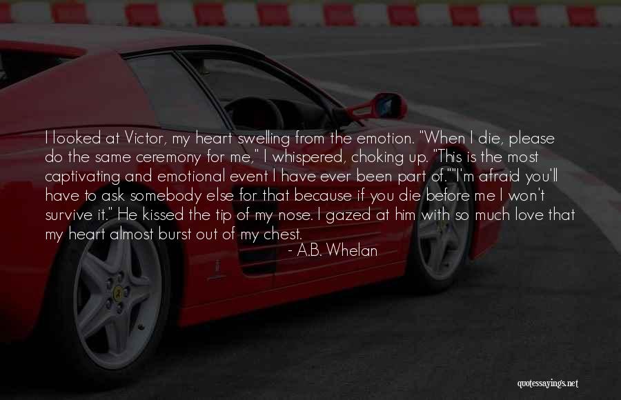 Almost Kissed Quotes By A.B. Whelan Almost Kissed Quotes By A.B. Whelan