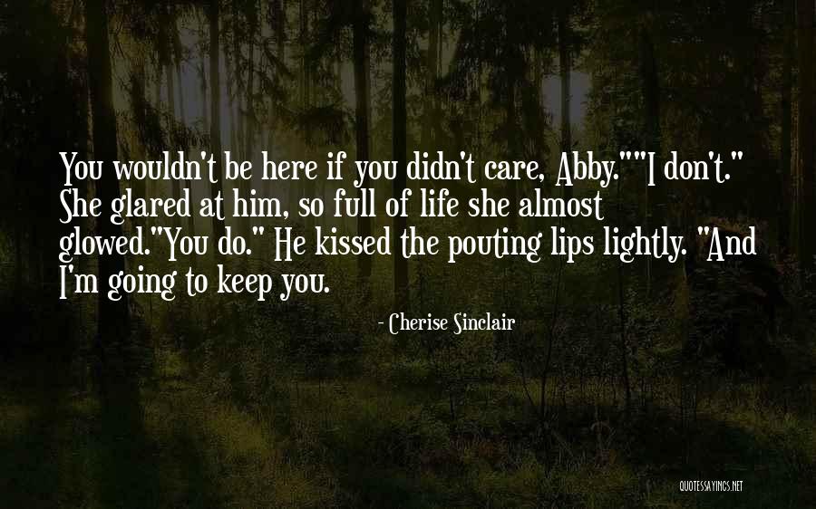 Almost Kissed Quotes By Cherise Sinclair Almost Kissed Quotes By Cherise Sinclair