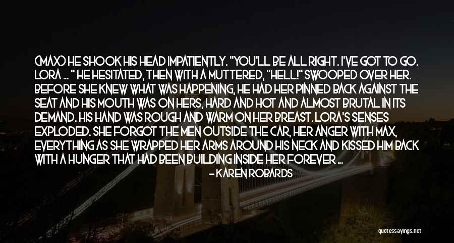 Almost Kissed Quotes By Karen Robards Almost Kissed Quotes By Karen Robards