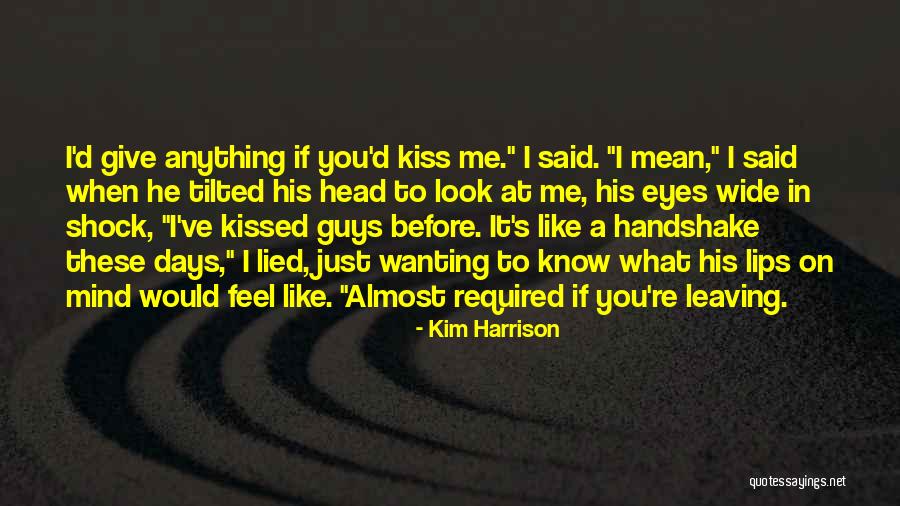 Almost Kissed Quotes By Kim Harrison Almost Kissed Quotes By Kim Harrison