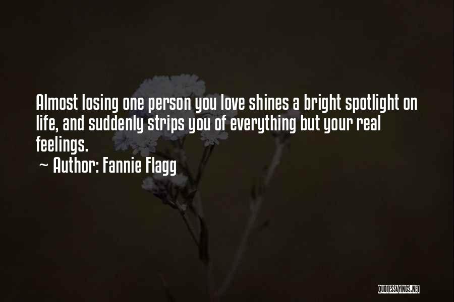 Almost Losing Love Quotes By Fannie Flagg