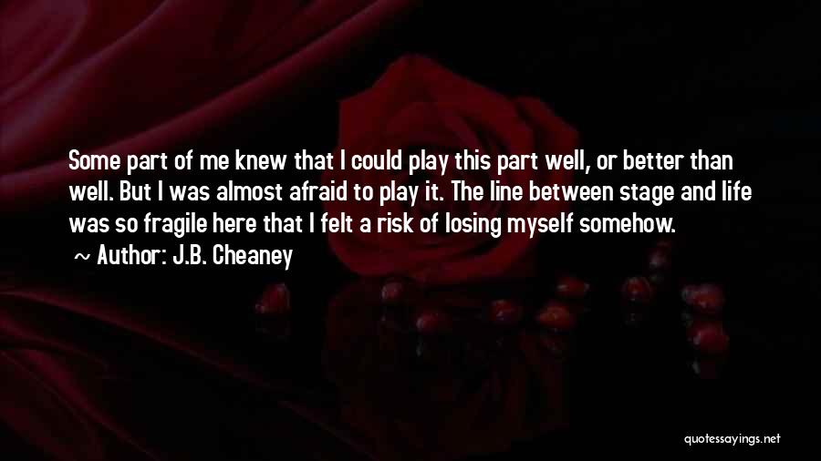 Almost Losing Someone Quotes By J.B. Cheaney