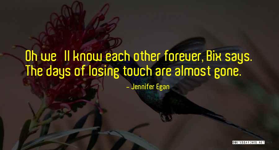 Almost Losing Someone Quotes By Jennifer Egan Almost Losing Someone Quotes By Jennifer Egan