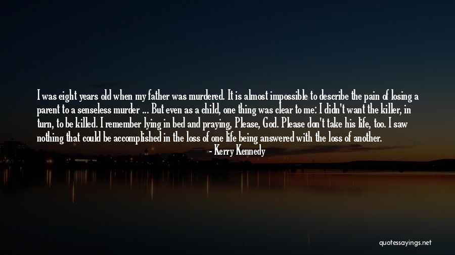 Almost Losing Someone Quotes By Kerry Kennedy