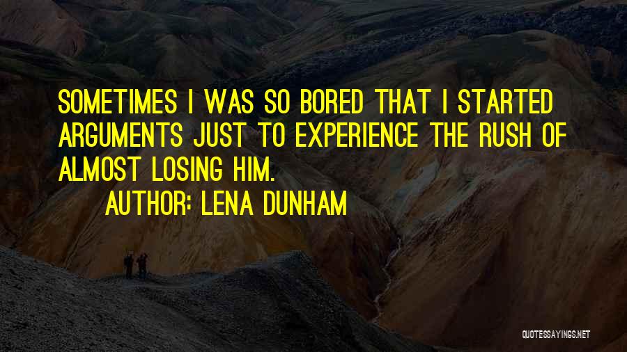 Almost Losing Someone Quotes By Lena Dunham