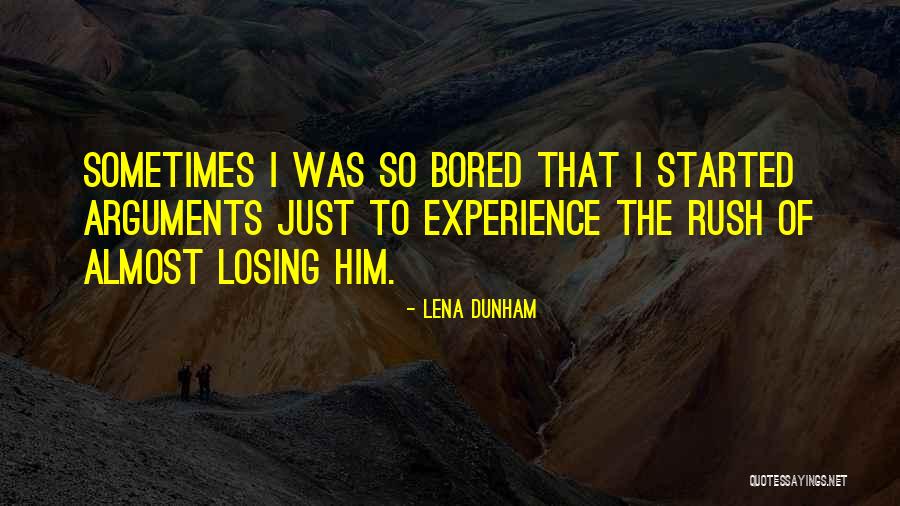 Almost Losing Someone Quotes By Lena Dunham Almost Losing Someone Quotes By Lena Dunham