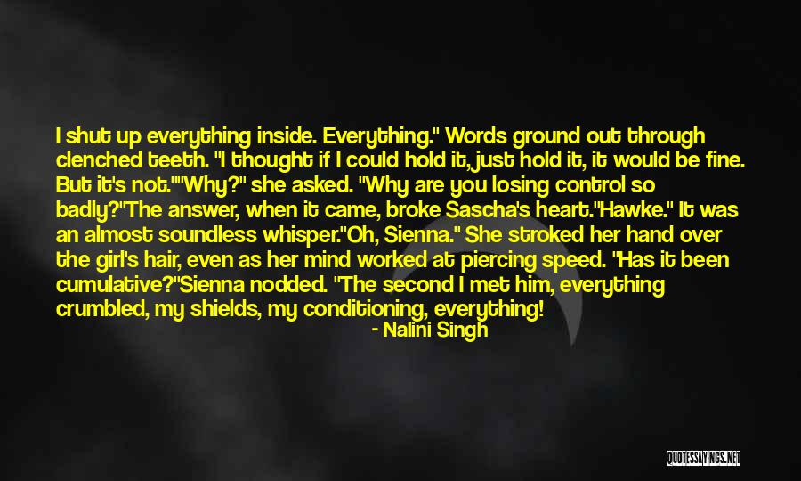 Almost Losing Someone Quotes By Nalini Singh Almost Losing Someone Quotes By Nalini Singh