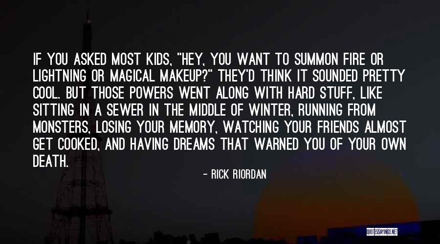 Almost Losing Someone Quotes By Rick Riordan Almost Losing Someone Quotes By Rick Riordan