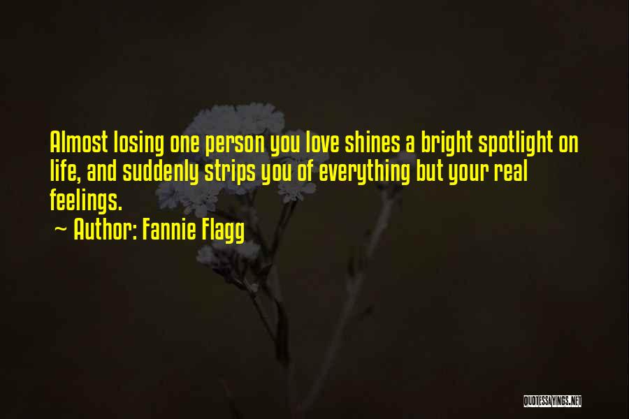 Almost Losing Someone You Love Quotes By Fannie Flagg