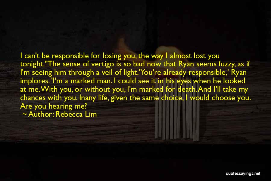 Almost Losing Someone You Love Quotes By Rebecca Lim