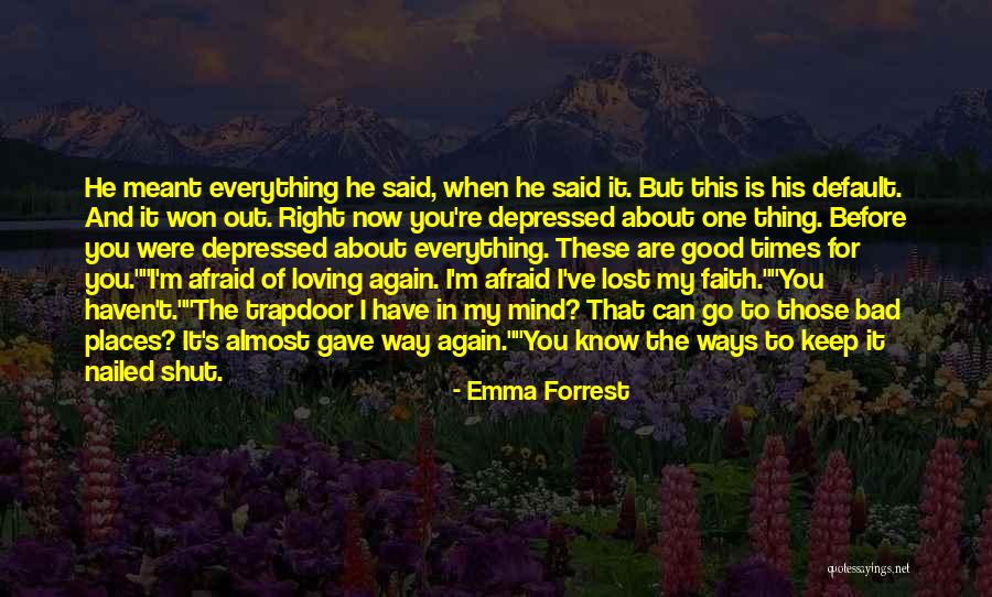 Almost Lost Everything Quotes By Emma Forrest