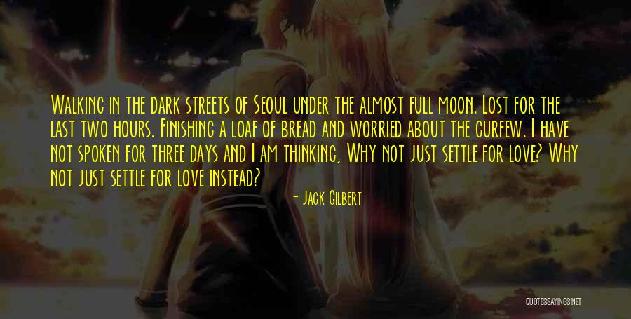 Almost Lost Love Quotes By Jack Gilbert