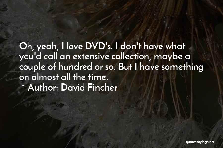 Almost Love Quotes By David Fincher