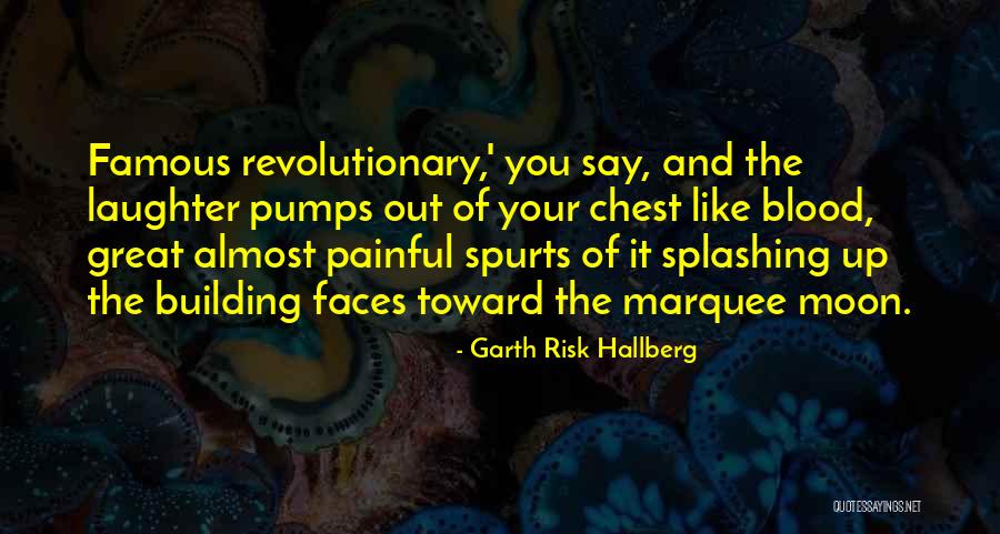 Almost Moon Quotes By Garth Risk Hallberg Almost Moon Quotes By Garth Risk Hallberg