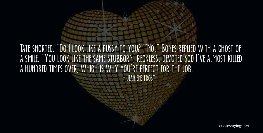 Almost Perfect Quotes By Jeaniene Frost Almost Perfect Quotes By Jeaniene Frost