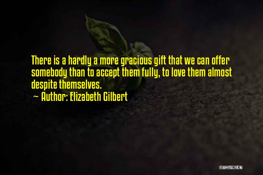 Almost Quotes By Elizabeth Gilbert