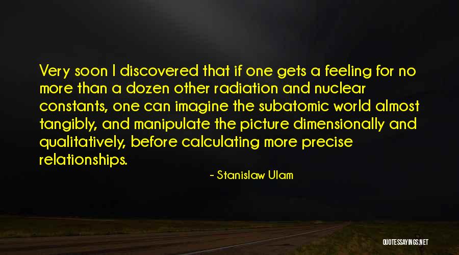 Almost Relationships Quotes By Stanislaw Ulam Almost Relationships Quotes By Stanislaw Ulam