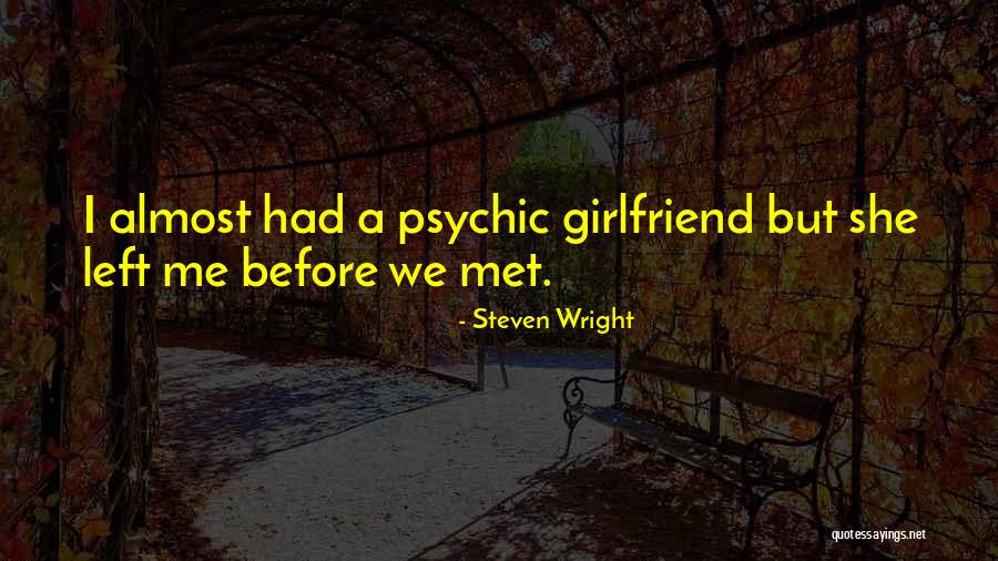 Almost Relationships Quotes By Steven Wright