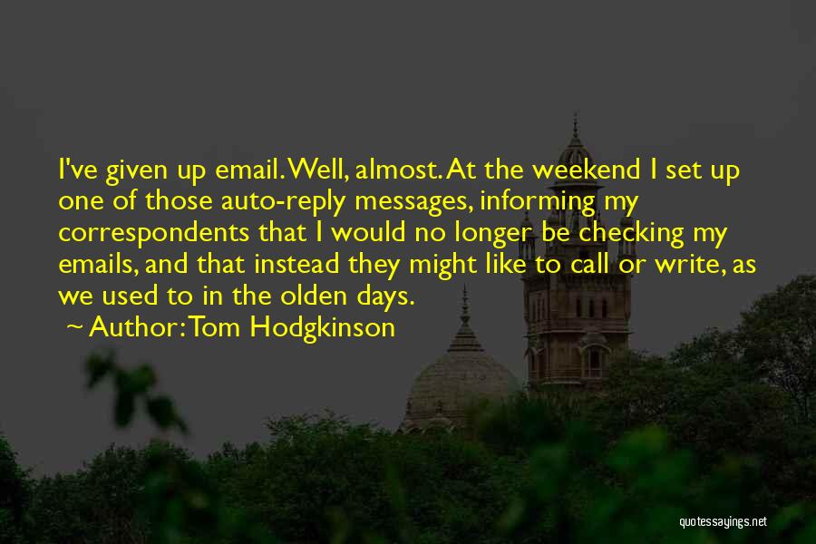 Almost The Weekend Quotes By Tom Hodgkinson